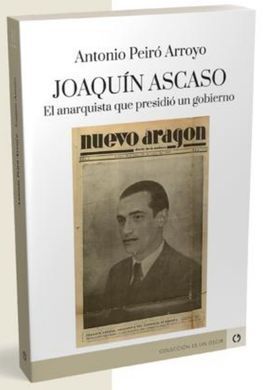 JOAQUÍN ASCASO: EL ANARQUISTA QUE PRESIDIÓ UN GOBIERNO