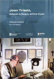 JOAN TRIADÚ, DEFENSAR LA LLENGUA, ESTIMAR EL PAÍS.