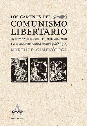 CAMINOS DEL COMUNISMO LIBERTARIO EN ESPAÑA (1868-1937), LOS