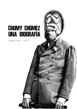 CHUMY CHUMEZ. UNA BIOGRAFÍA