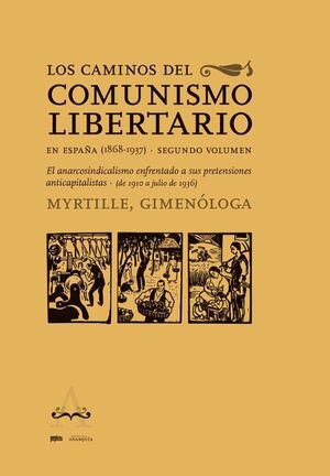 CAMINOS DEL COMUNISMO LIBERTARIO EN ESPAÑA, LOS (1868-1937). SEGUNDO VOLUMEN