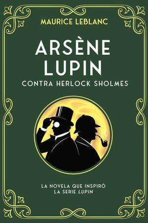 ARSÈNE LUPIN CONTRA HERLOCK SHOLMES