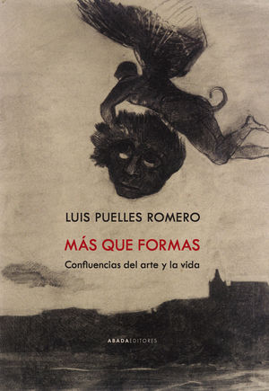 MÁS QUE FORMAS. CONFLUENCIAS DEL ARTE Y LA VIDA