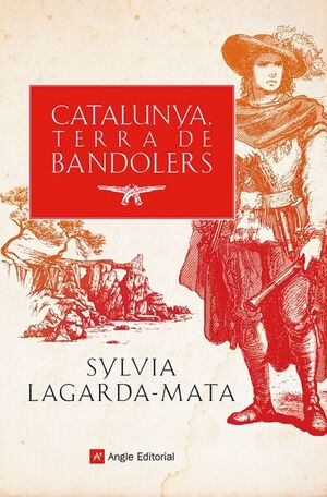 CATALUNYA, TERRA DE BANDOLERS