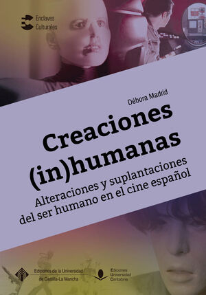 CREACIONES (IN)HUMANAS. ALTERACIONES Y SUPLANTACIONES DEL SER HUMANO EN EL CINE
