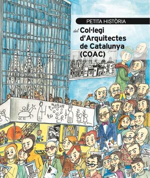 PETITA HISTÒRIA DEL COL·LEGI D'ARQUITECTES DE CATALUNYA