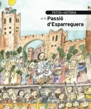 PETITA HISTORIA DE LA PASSIO D'ESPARREGUERA