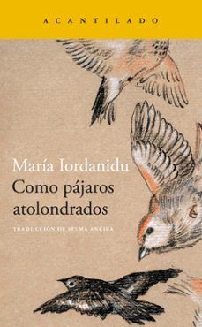 COMO PÁJAROS ATOLONDRADOS