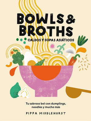 BOWLS & BROTHS. CALDOS Y SOPAS ASIÁTICOS