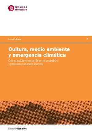 CULTURA, MEDIO AMBIENTE Y EMERGENCIA CLIMÁTICA