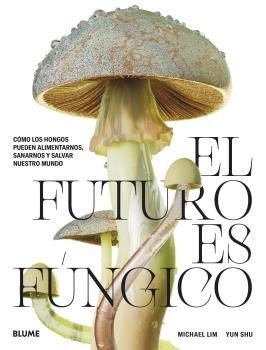 FUTURO ES FÚNGICO, EL