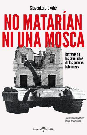 NO MATARIAN NI A UNA MOSCA