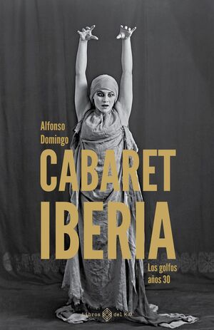 CABARET IBERIA: LOS GOLFOS AÑOS 30