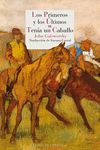 PRIMEROS Y LOS ÚLTIMOS, LOS/ TENÍA UN CABALLO