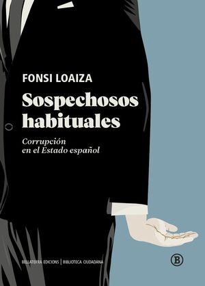 SOSPECHOSOS HABITUALES: CORRUPCION EN EL ESTADO ESPAÑOL