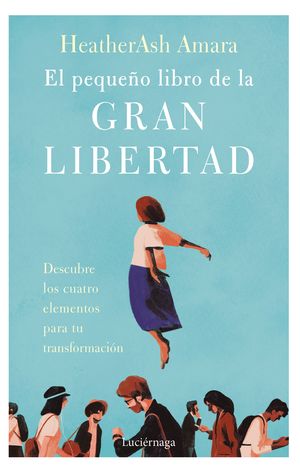 PEQUEÑO LIBRO DE LA GRAN LIBERTAD, EL