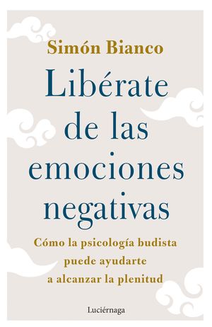 LIBÉRATE DE LAS EMOCIONES NEGATIVAS