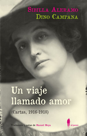 VIAJE LLAMADO AMOR, UN (CARTAS, 1916-1918)