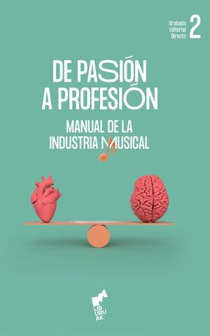 DE PASION A PROFESION. MANUAL DE LA INDUSTRIA MUSICAL VOL. 2
