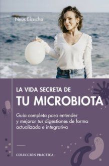 VIDA SECRETA DE TU MICROBIOTA, LA