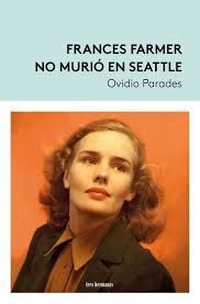 FRANCES FARMER NO MURIÓ EN SEATTLE