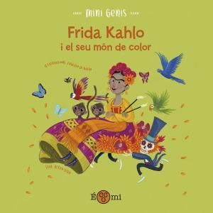 FRIDA KHALO I EL SEU MÓN DE COLOR