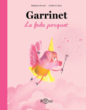 GARRINET, LA FADA PORQUET