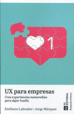 UX PARA EMPRESAS. CREA EXPERIENCIAS MEMORABLES PARA DEJAR HUELLA