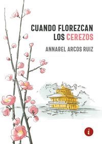 CUANDO FLOREZCAN LOS CEREZOS