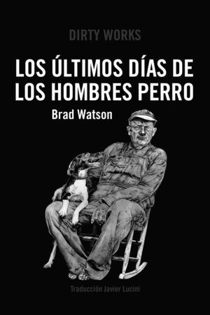 ÚLTIMOS DÍAS DE LOS HOMBRES PERRO, LOS