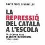 REPRESSIÓ DEL CATALÀ A L'ESCOLA, LA