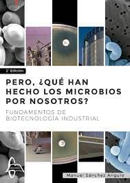 PERO, ¿QUÉ HAN HECHO LOS MICROBIOS POR NOSOTROS?