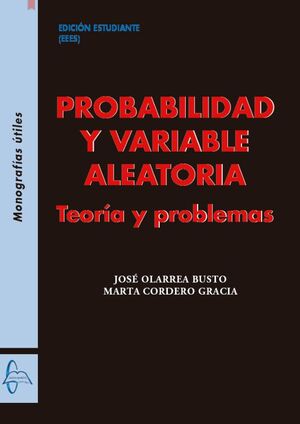 PROBABILIDAD Y VARIABLE ALEATORIA. TEORÍA Y PROBLEMAS