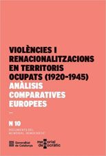 VIOLÈNCIES I RENACIONALITZACIONS EN TERRITORIS OCUPATS (1920-1945). ANÀLISIS COMPARATIVES EUROPEES