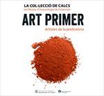 ART PRIMER. ARTISTES DE LA PREHISTÒRIA