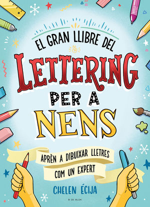 El gran libro de lettering para niños Aprende a dibujar letras y a rotular  como un experto. Librería Cilsa