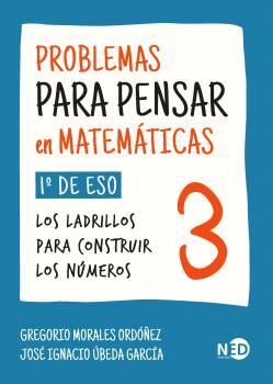 PROBLEMAS PARA PENSAR EN MATEMÁTICAS 3 (1º ESO)