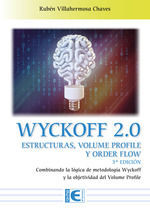 WYCKOFF 2.0 - ESTRUCTURAS, VOLUME PROFILE Y ORDER FLOW ( 3ª EDICIÓN )