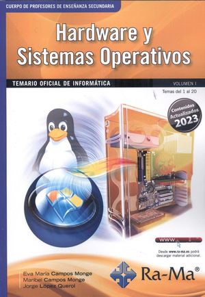 HARDWARE Y SISTEMAS OPERATIVOS - OPOSICIONES CUERPO DE PROFESORES DE ENSEÑANZA SECUNDARIA VOL. I