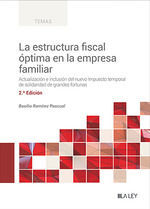 ESTRUCTURA FISCAL ÓPTIMA EN LA EMPRESA FAMILIAR, LA (2ª ED.)