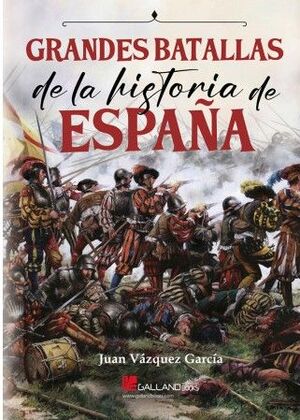 GRANDES BATALLAS DE LA HISTORIA DE ESPAÑA