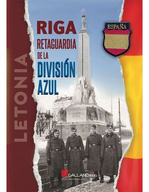 RIGA. RETAGUARDIA DE LA DIVISION AZUL
