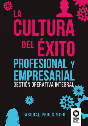 CULTURA DEL ÉXITO PROFESIONAL Y EMPRESARIAL, LA