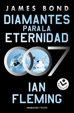 DIAMANTES PARA LA ETERNIDAD. JAMES BOND 007