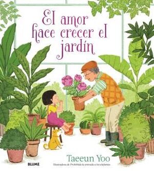AMOR HACE CRECER EL JARDÍN, EL