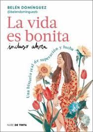 VIDA ES BONITA INCLUSO AHORA, LA