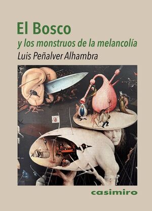 BOSCO Y LOS MONSTRUOS DE LA MELANCOLÍA, EL