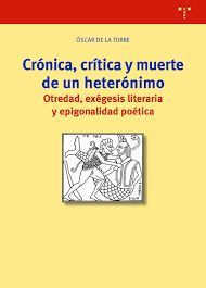 CRÓNICA, CRÍTICA Y MUERTE DE UN HETERÓNIMO