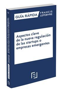 ASPECTOS CLAVE DE LA NUEVA REGULACIÓN DE LAS STARTUPS O EMPRESAS EMERGENTES