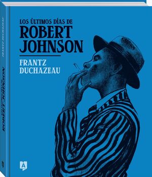 ÚLTIMOS DÍAS DE ROBERT JOHNSON, LOS